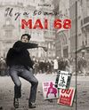 IL Y A 50 ANS: MAI 68