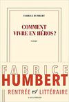 COMMENT VIVRE EN HÉROS?