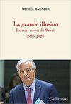 LA GRANDE ILLUSION. JOURNAL SECRET DU BREXIT (2016-2020)