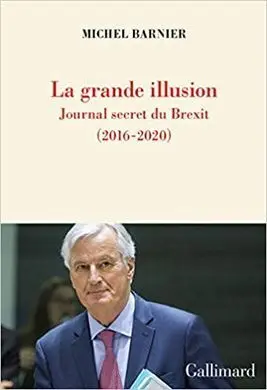 La Grande Illusion. Journal Secret Du Brexit (2016-2020)