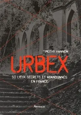 50 Lieux Secrets Et Abandonnes en France