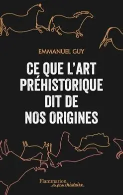 Ce que L'art Préhistorique Dit de nos Origines