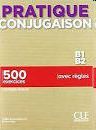 PRATIQUE CONJUGAISON B1-B2. 650 EXERCICES (CORRIGÉS INCLUS)