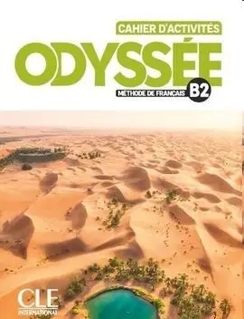 Odyssée - Cahier D'activites B2