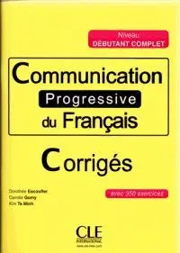 Communication Progressive Du Français - Corriges - Niveau Débutant Complet