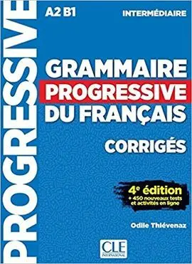 Grammaire Progressive Intermédiaire - Corrigés - 4E Ed.
