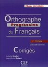 ORTHOGRAPHE PROGRESSIVE DU FRANÇAIS - CORRIGÉS - 2º ÉDITION - NIVEAU INTERMEDIAR