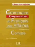 Grammaire Progressive Du Français Des Affaires - Corriges