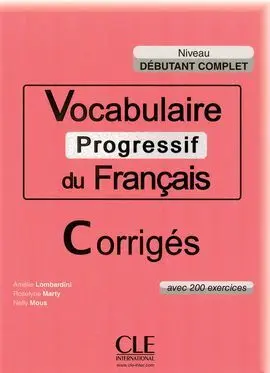 Vocabulaire Progressif Niveau Débutant Complet Du Francais Corrigés Avec 200 Exercices