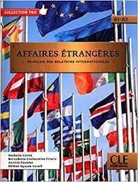 Affaires Étrangères : Français Des Relations Internationales : B1-B2 Affaires Étrang B1/B2 Li