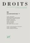 DROITS 2013 NÂ° 58 - SÃCULARISATION(S) - I (BASDEVANT-GAUDEMET,- MONOD)