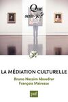 LA MÉDIATION CULTURELLE (QUE SAIS-JE ?)