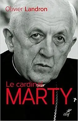 Le Cardinal Marty: 1904-1994: la Force Tranquille
