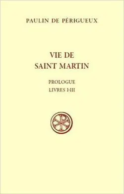 Vie de Saint Martin, Prologue - Livres I-Iii