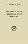 RÉFUTATION DE LA PROFESSION DE FOI D'EUNOME (COLLECTION SOURCES CHRÉTIENNES - N° 584)