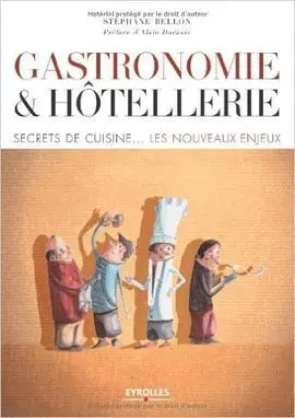 Gastronomie Et Hôtellerie : Secrets de Cuisine - les Nouveaux Enjeux