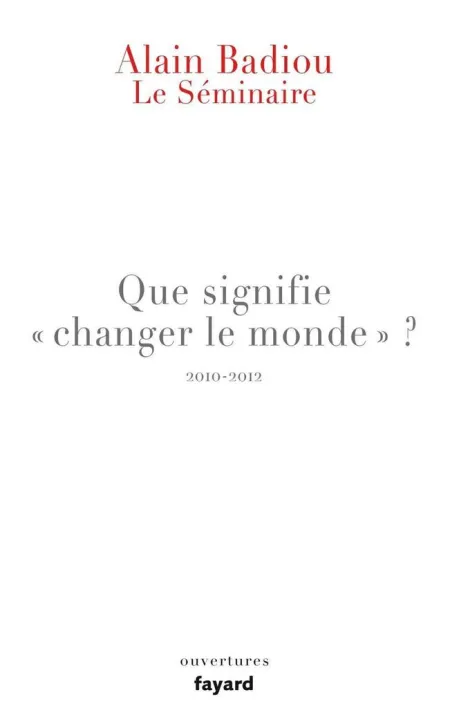 Le Seminaire, que Signifie Changer le Monde?