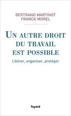 Un Autre Droit Du Travail Est Possible