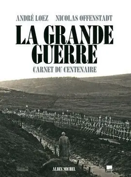 La Grande Guerre - Carnet Du Centenaire