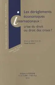 Les Dereglements Economiques Internationaux: Crise Du Droit Ou Droit Des Crises?