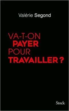 Va-T-On Payer Pour Travailler?