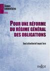 POUR UNE RÉFORME DU RÉGIME GÉNÉRAL DES OBLIGATIONS