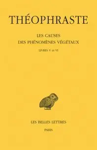 Les Causes Des Phénomènes Végétaux. Tome Iii : Livre V Et Vi