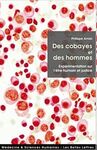 DES COBAYES ET DES HOMMES