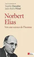 Norbert Elias: Vers Une Science de L'homme