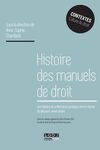 HISTOIRE DES MANUELS DE DROIT : UNE HISTOIRE DE LA LITTÉRATURE JURIDIQUE COMME FORME DU DISCOURS UNIVERSITAIRE (CONTEXTES, CULTURE DU DROIT)