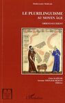 LE PLURILINGUISME AU MOYEN AGE