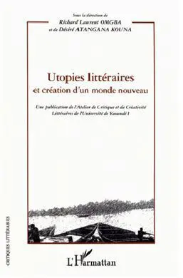 Utopies Litteraires Et Creation D´un Monde Nouveau