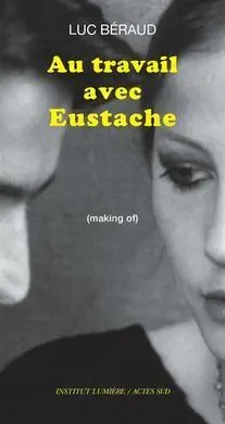 Au Travail Avec Eustache (Making Of)