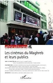 Les Cinemas Du Maghreb Et Leurs Publics