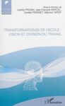 TRANSFORMATION(S) DE L'ÉCOLE : VISION ET DIVISION DU TRAVAIL