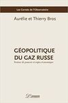 GÉOPOLITIQUE DU GAZ RUSSE