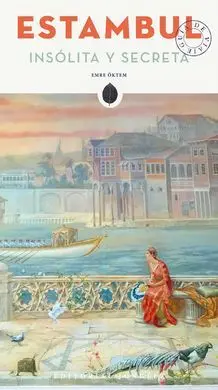 Estambul, Insolita y Secreta