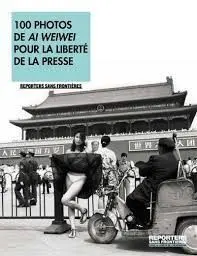 100 Photos de Ai Weiwei For Press Freedom