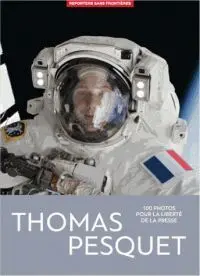 100 Fotos de Thomas Pesquet por la Libertad de Prensa