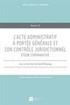 L'ACTE ADMINISTRATIF À PORTÉE GÉNÉRALE ET SON CONTRÔLE JURIDICTIONNEL