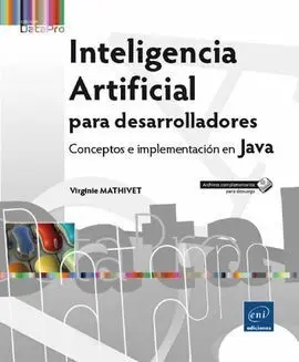 Inteligencia Artificial para Desarrolladores. Conceptos e Implementación en Java
