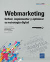 WEBMARKETING: DEFINIR IMPLEMENTAR Y OPTIMIZAR SU EXTRATEGIA