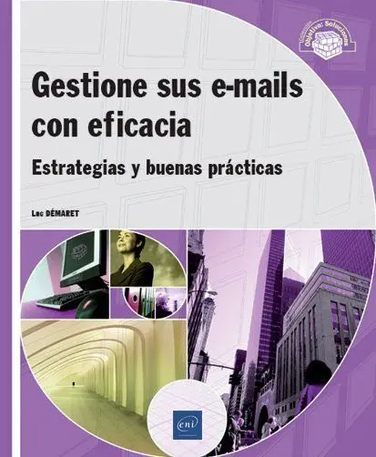 Gestione Sus E-Mails con Eficacia: Estrategias y Buenas Prácticas