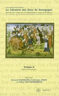 La Librairie Des Ducs de Bourgogne. Manuscrits Conservés à la Bibliothèque Royale de Belgique. Vol. 2º