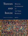 TRISTAN AND ISOLDE: MEDIEVAL ILLUSTRATIONS OF THE VERSE ROMANCES