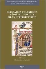 Glossaires Et Lexiques Médiévaux Inédits. Bilan Et Perspectives