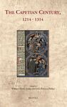 THE CAPETIAN CENTURY, 1214-1314: CULTURAL ENCOUNTERS IN LATE ANTIQUITY AND THE MIDDLE AGES