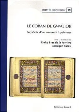 Le Coran de Gwalior: Polysémie D'un Manuscrit à Peintures