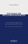 FICTIONS DE RECONNAISSANCES. L'ART DE RACONTER APRÈS LA FIN DES MYTHOLOGIES DE L'ÉCRITURE: ESSAI SUR L' UVRE DE DANIELE DEL GUIDICE