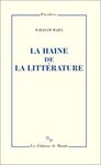 LA HAINE DE LA LITTÉRATURE
